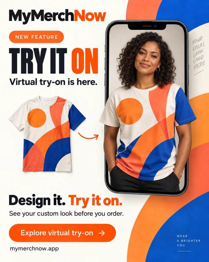 MyMerchNow Try It On: virtual try-on is here. Design it, try it on, and see your custom look before you order.